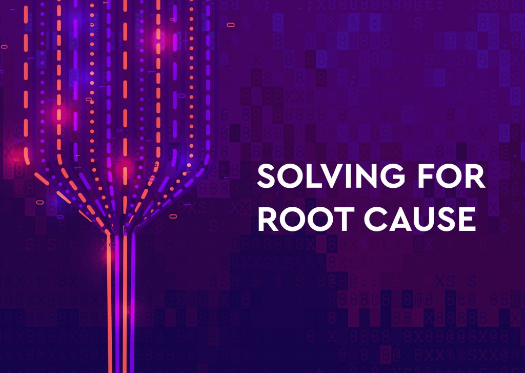 Solving for Root Cause 