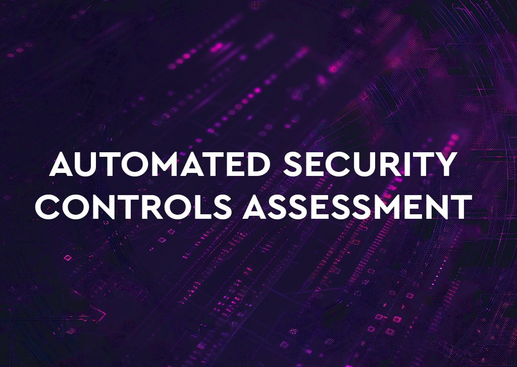AUTOMATED SECURITY CONTROLS ASSESSMENT