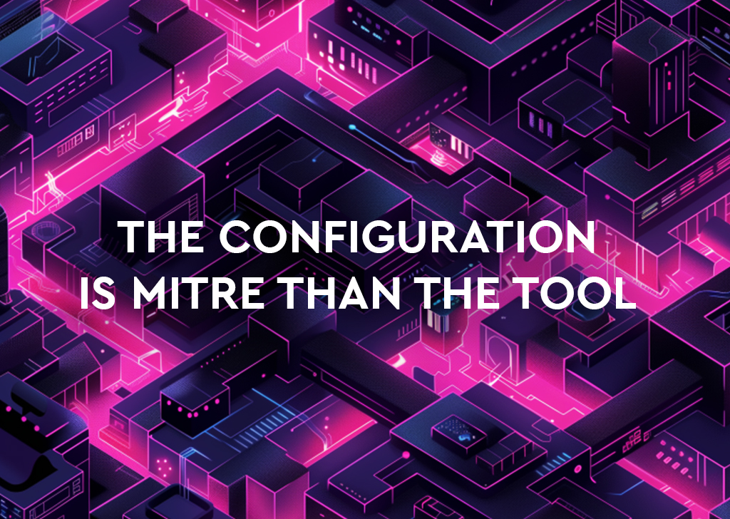 The Configuration is MITRE than the Tool