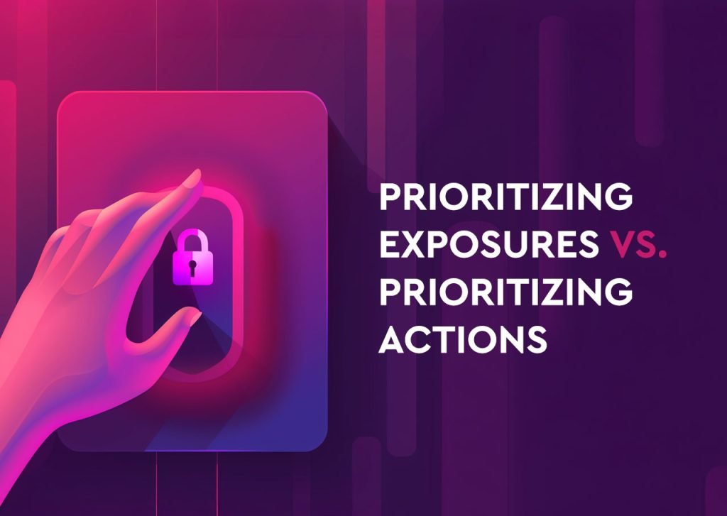 Prioritizing Exposures vs. Prioritizing Actions 