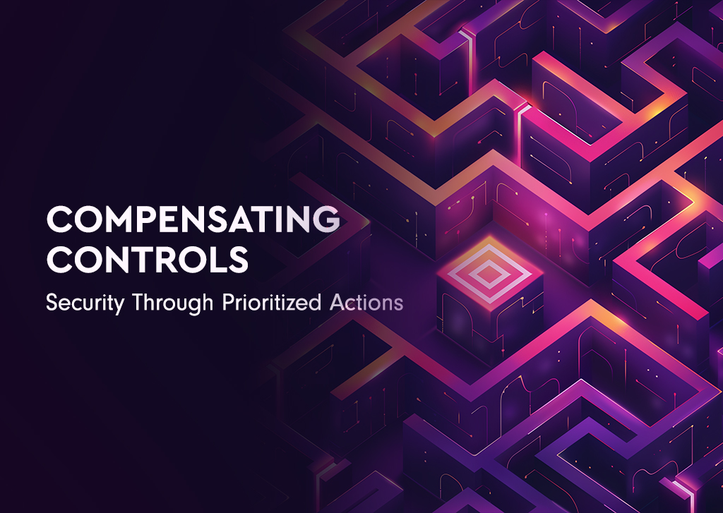 Compensating Controls: Security Through Prioritized Actions