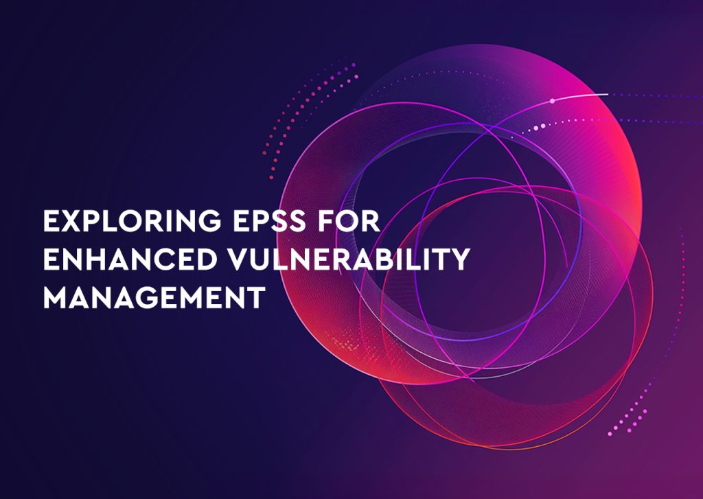 Exploring the Exploit Prediction Scoring System (EPSS) for Enhanced Vulnerability Management