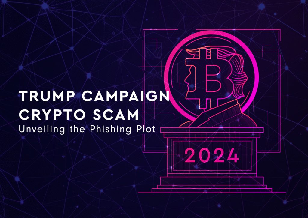 Trump Campaign Crypto Scam: Unveiling the Phishing Plot