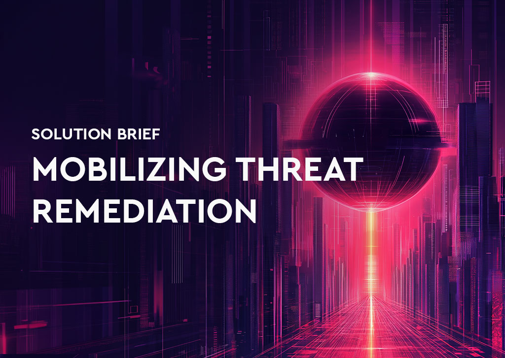 Mobilizing Threat Remediation