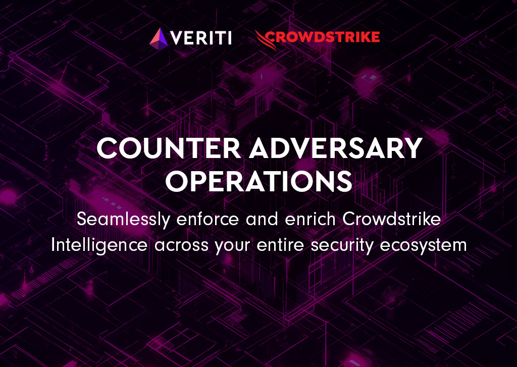 Veriti + CrowdStrike – Counter Adversary Operations