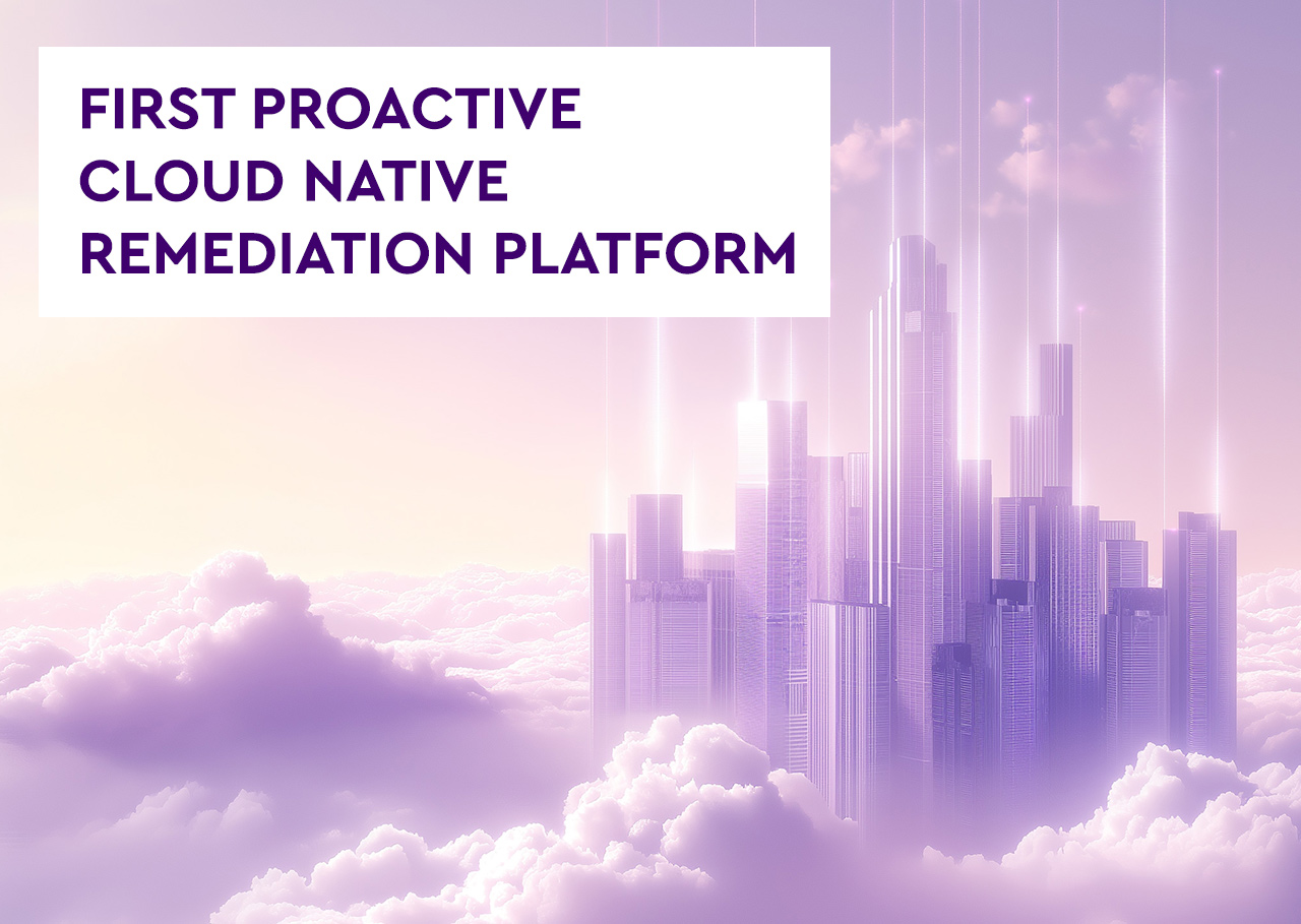 First Proactive Cloud Native Remediation Platform